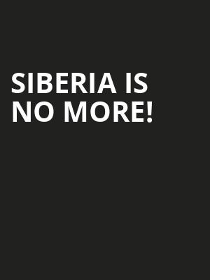 Siberia is no more