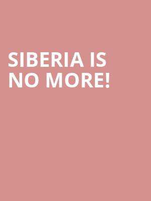 Siberia is no more