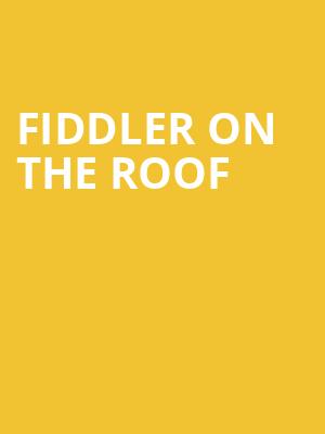 Fiddler on the Roof, Saenger Theatre, New Orleans
