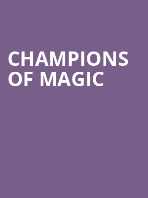 Champions of Magic, Saenger Theatre, New Orleans