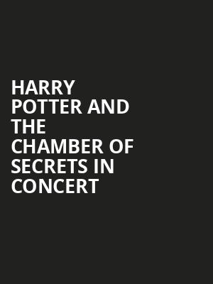 Harry Potter and The Chamber of Secrets in Concert, Mahalia Jackson Theatre, New Orleans