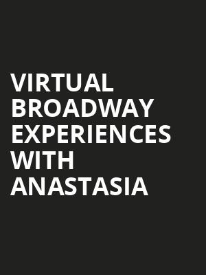 Virtual Broadway Experiences with ANASTASIA, Virtual Experiences for New Orleans, New Orleans