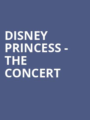 Disney Princess The Concert, Saenger Theatre, New Orleans