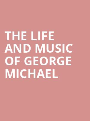 The Life and Music of George Michael, Saenger Theatre, New Orleans
