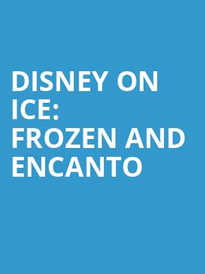 Disney On Ice Frozen and Encanto, Uno Lakefront Arena, New Orleans
