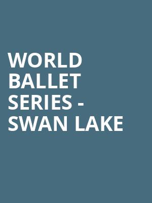 World Ballet Series Swan Lake, Orpheum Theater, New Orleans