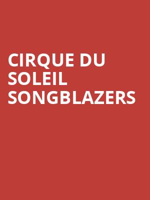 Cirque du Soleil Songblazers, Saenger Theatre, New Orleans