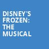 Disneys Frozen The Musical, Saenger Theatre, New Orleans