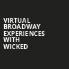 Virtual Broadway Experiences with WICKED, Virtual Experiences for New Orleans, New Orleans
