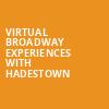 Virtual Broadway Experiences with HADESTOWN, Virtual Experiences for New Orleans, New Orleans