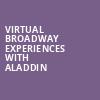 Virtual Broadway Experiences with ALADDIN, Virtual Experiences for New Orleans, New Orleans
