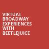 Virtual Broadway Experiences with BEETLEJUICE, Virtual Experiences for New Orleans, New Orleans