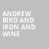 Andrew Bird and Iron and Wine, Orpheum Theater, New Orleans