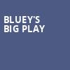 Blueys Big Play, Saenger Theatre, New Orleans