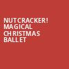 Nutcracker Magical Christmas Ballet, Saenger Theatre, New Orleans