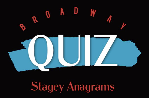 Quiz: Stagey Anagrams